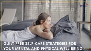 Embrace Guilt-Free Self-Care: Your Path to Wellness